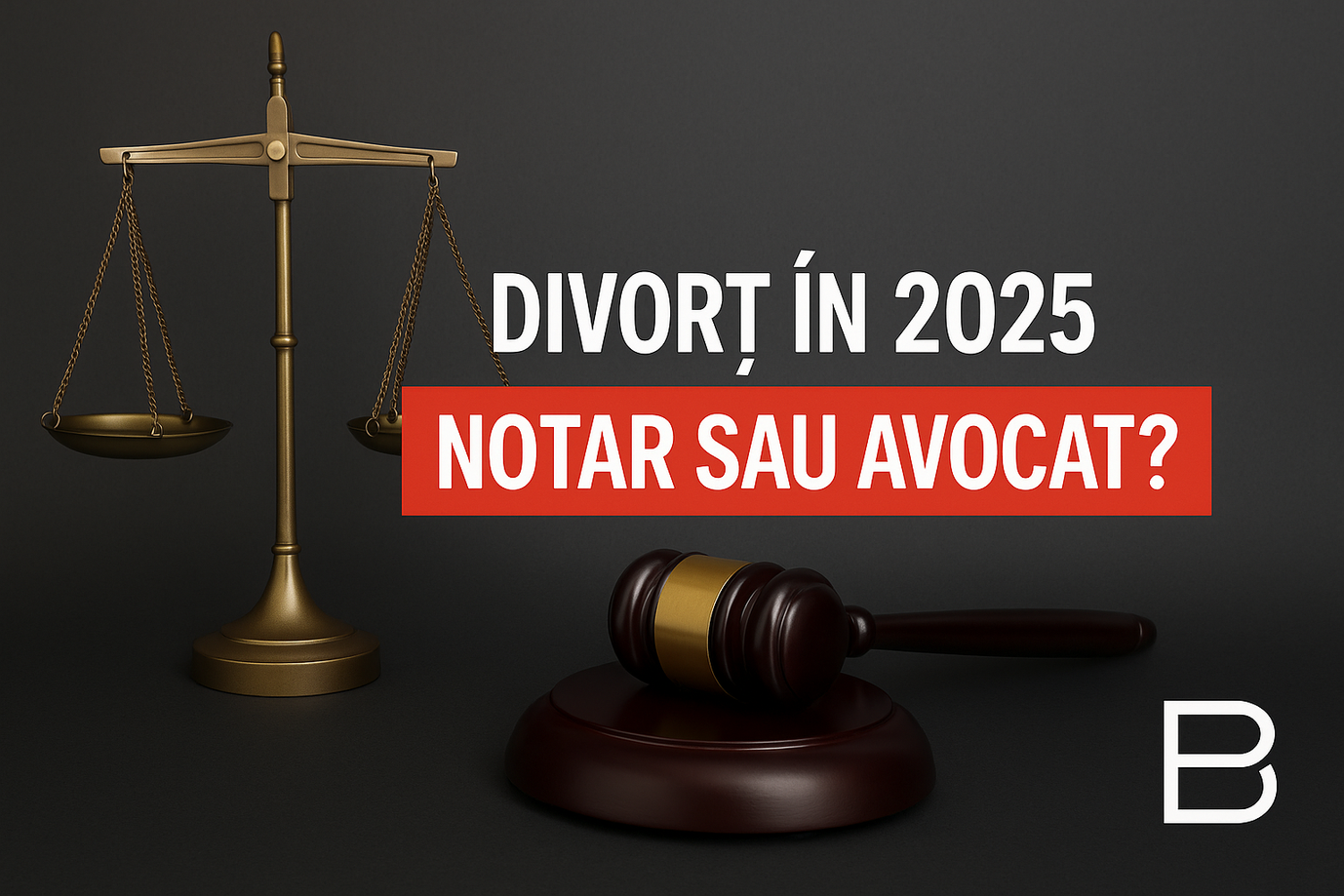 Divorț la notar vs divorț la avocat – ce alegi în 2025?